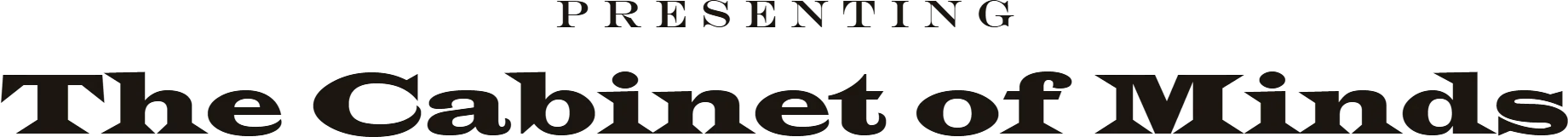 Presenting the Cabinet of Minds